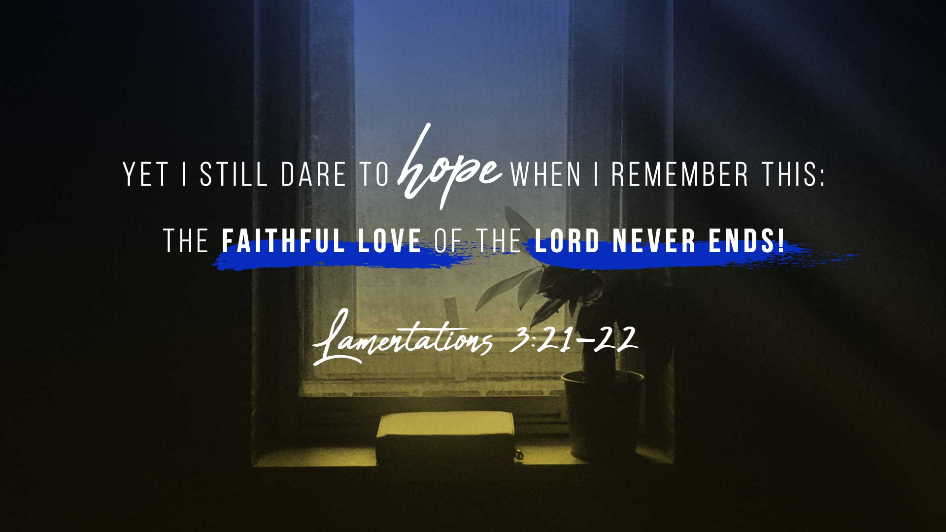 The faithful love of the Lord never ends!