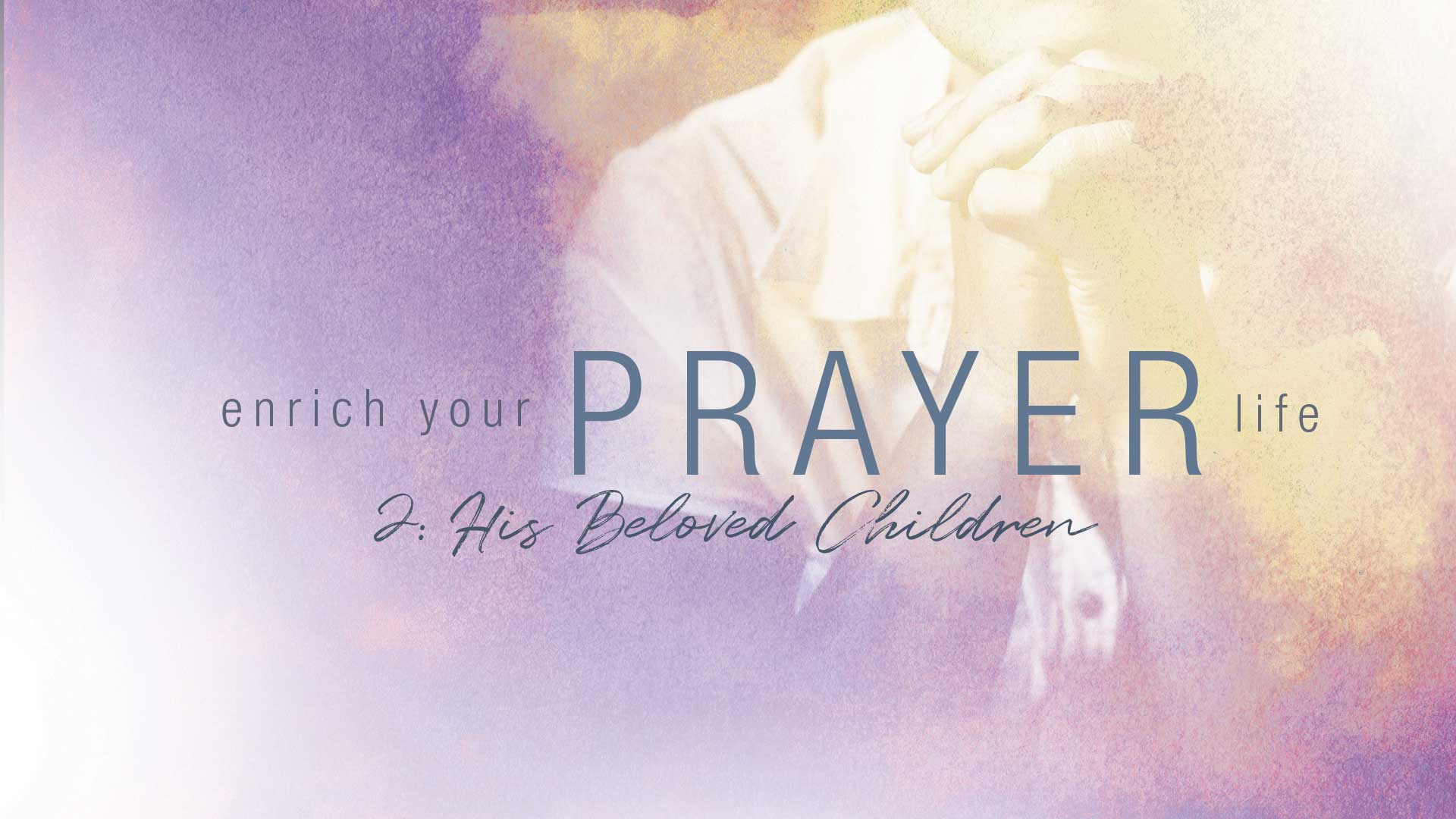 Prayer: His Beloved Children