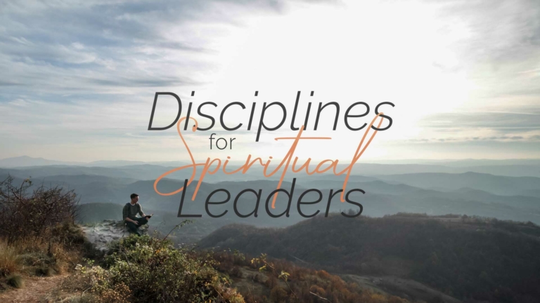 Disciplines for Spiritual Leaders
