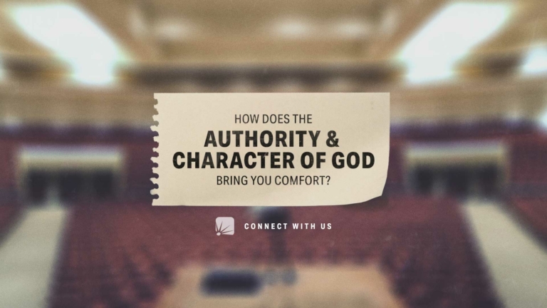 question: How does the authority and character of God bring you comfort?