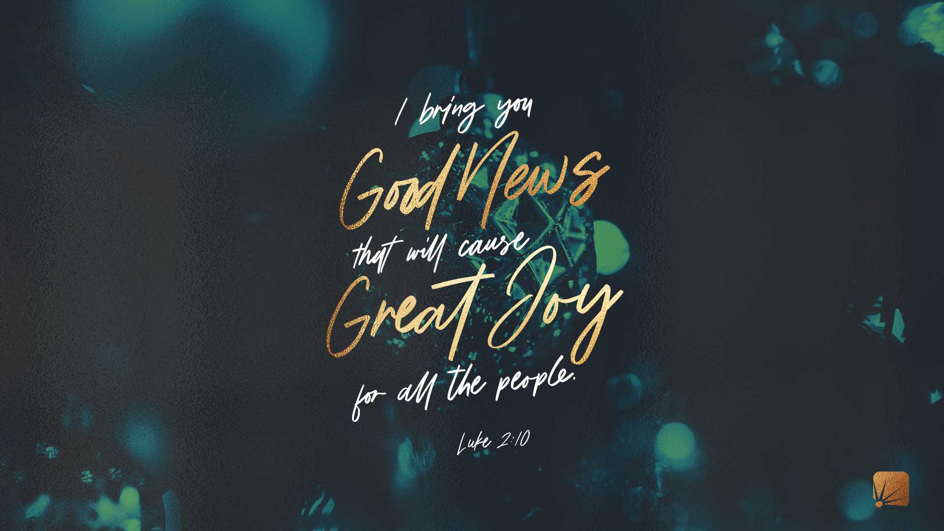 I bring you good news that will cause great joy for all the people. (Luke 2:10, NIV)