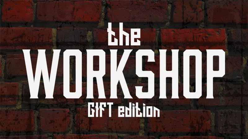 The Workshop GIFT Edition