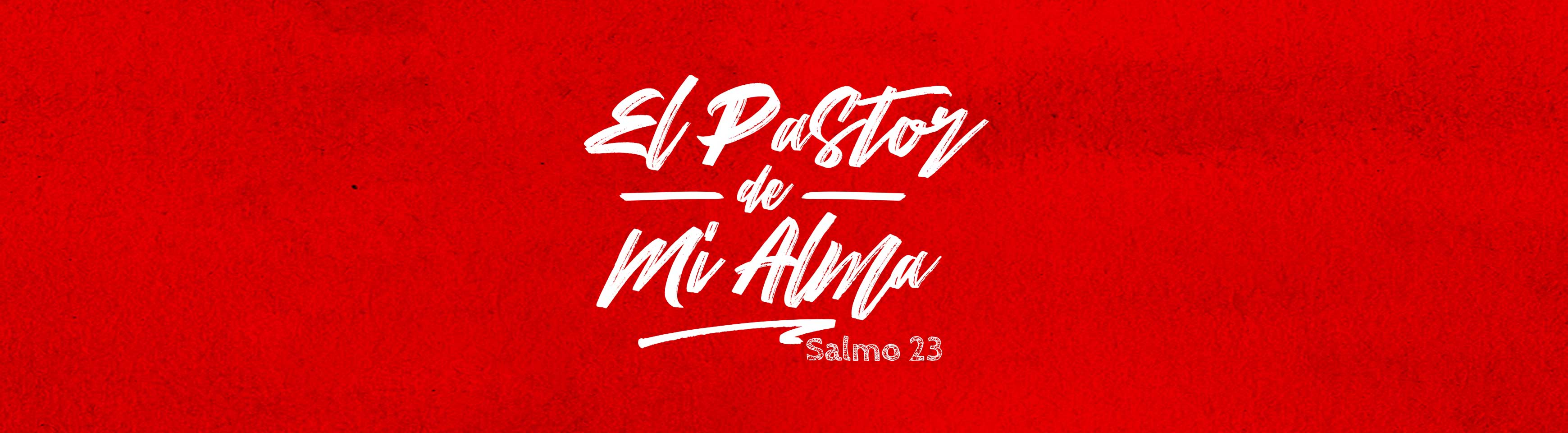 El Pastor de Mi Alma El Pastor de Mi Alma