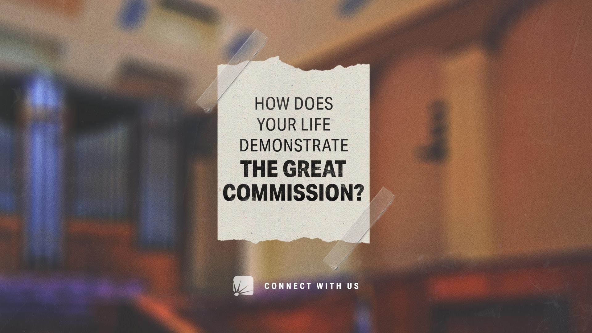 How does your life demonstrate the great commission?