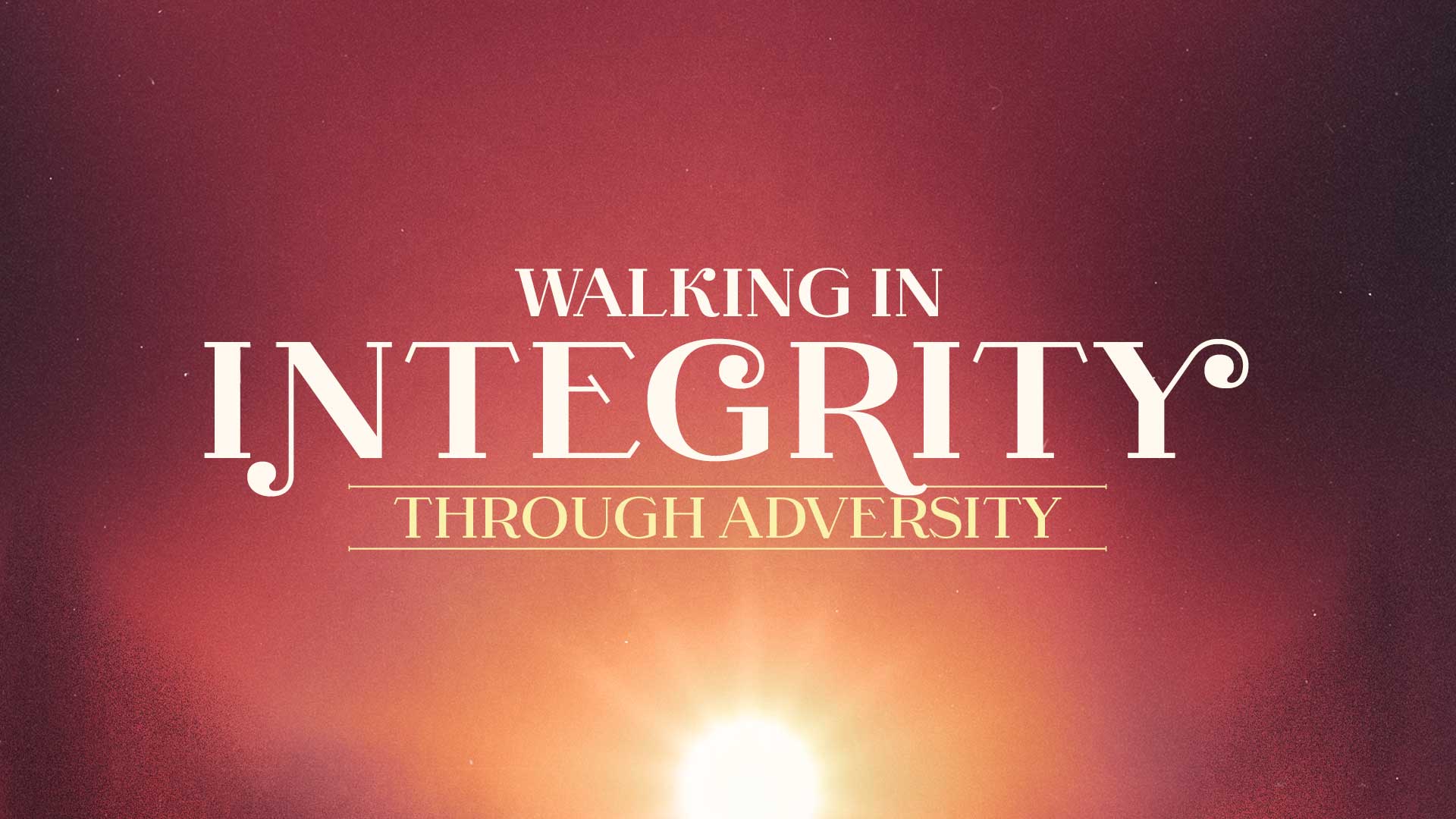 Walking in Integrity through Adversity