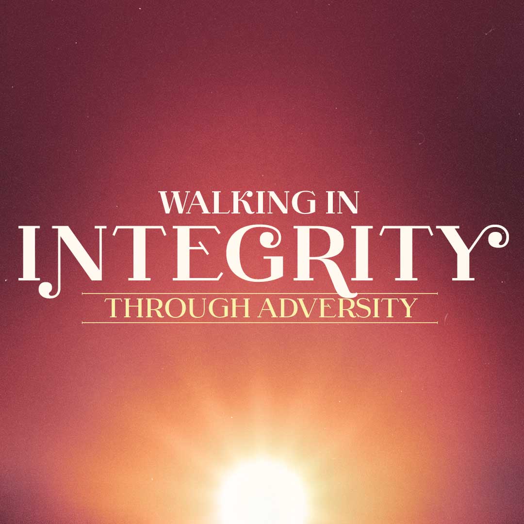 Walking in Integrity through Adversity