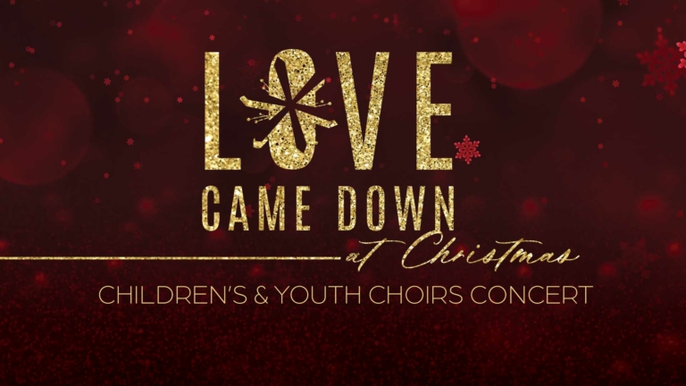 Love Came Down at Christmas: Children’s & Youth Choir Concert