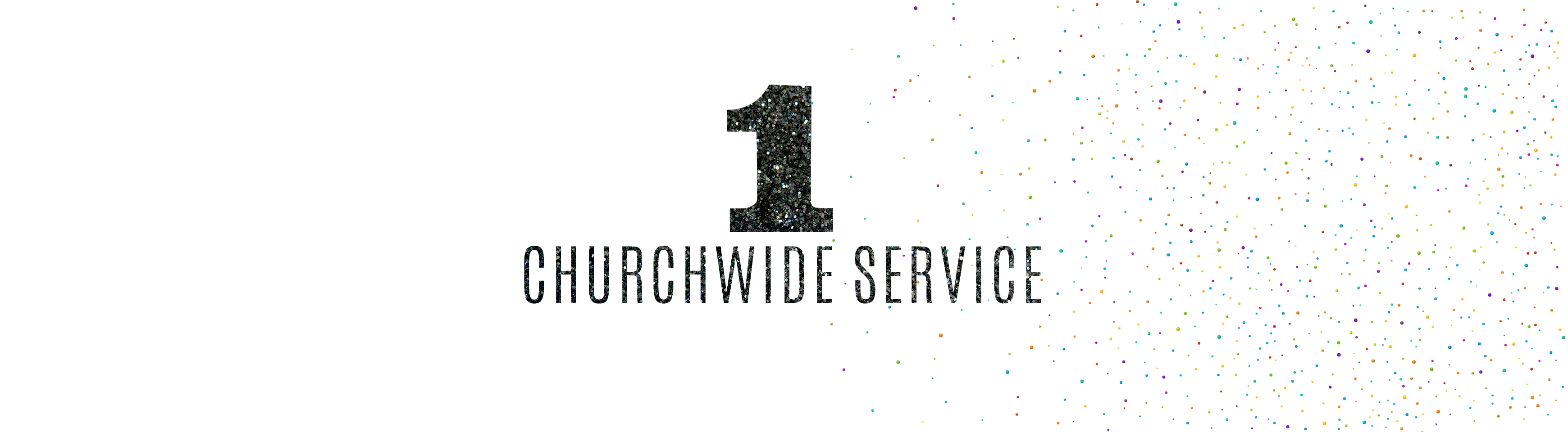 1 servicio en toda la iglesia 1 servicio en toda la iglesia