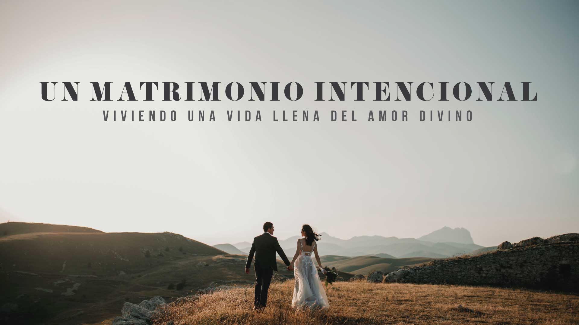 Un Matrimonio Intencional