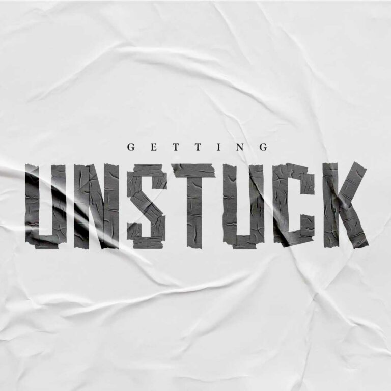 Getting Unstuck