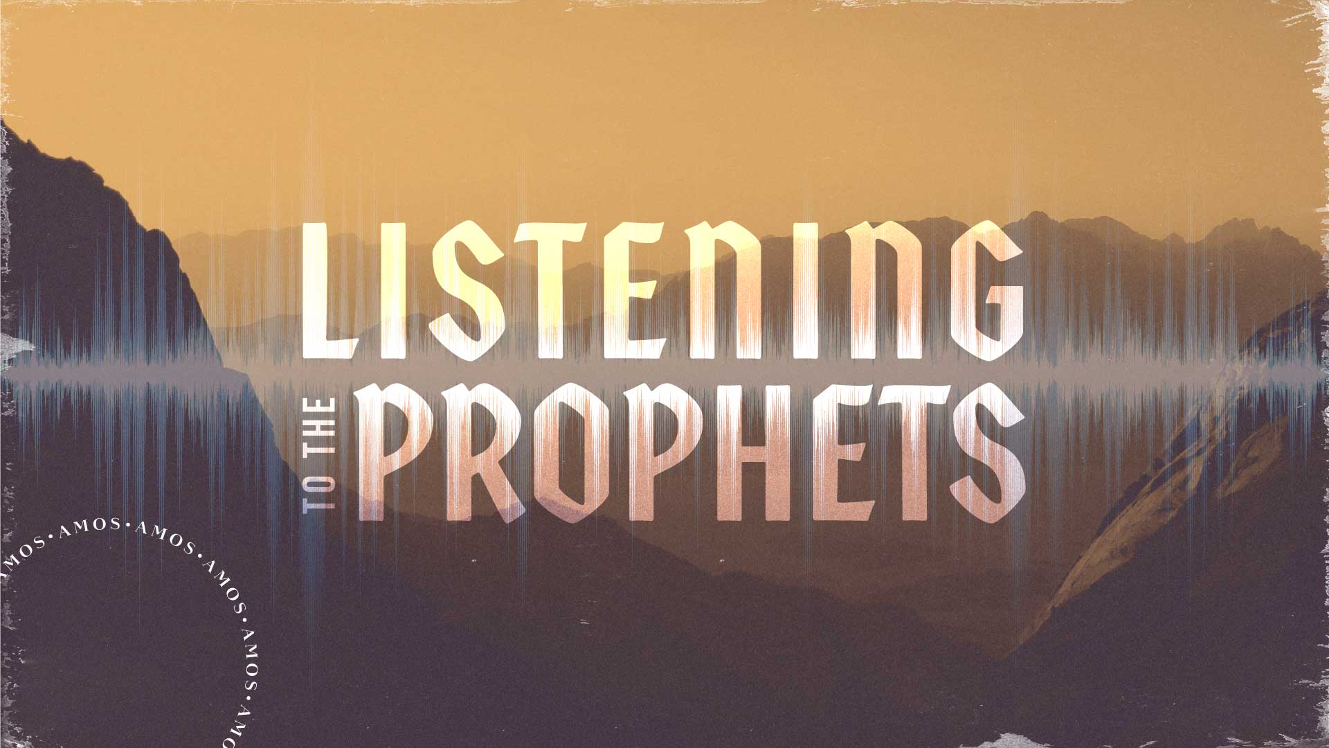 Listening to the Prophets: Amos