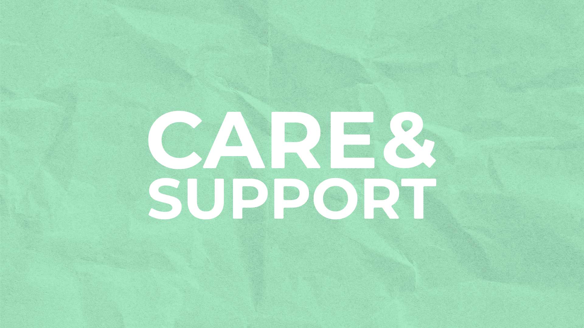 Care & Support