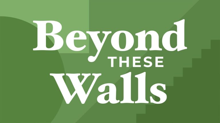 Beyond These Walls