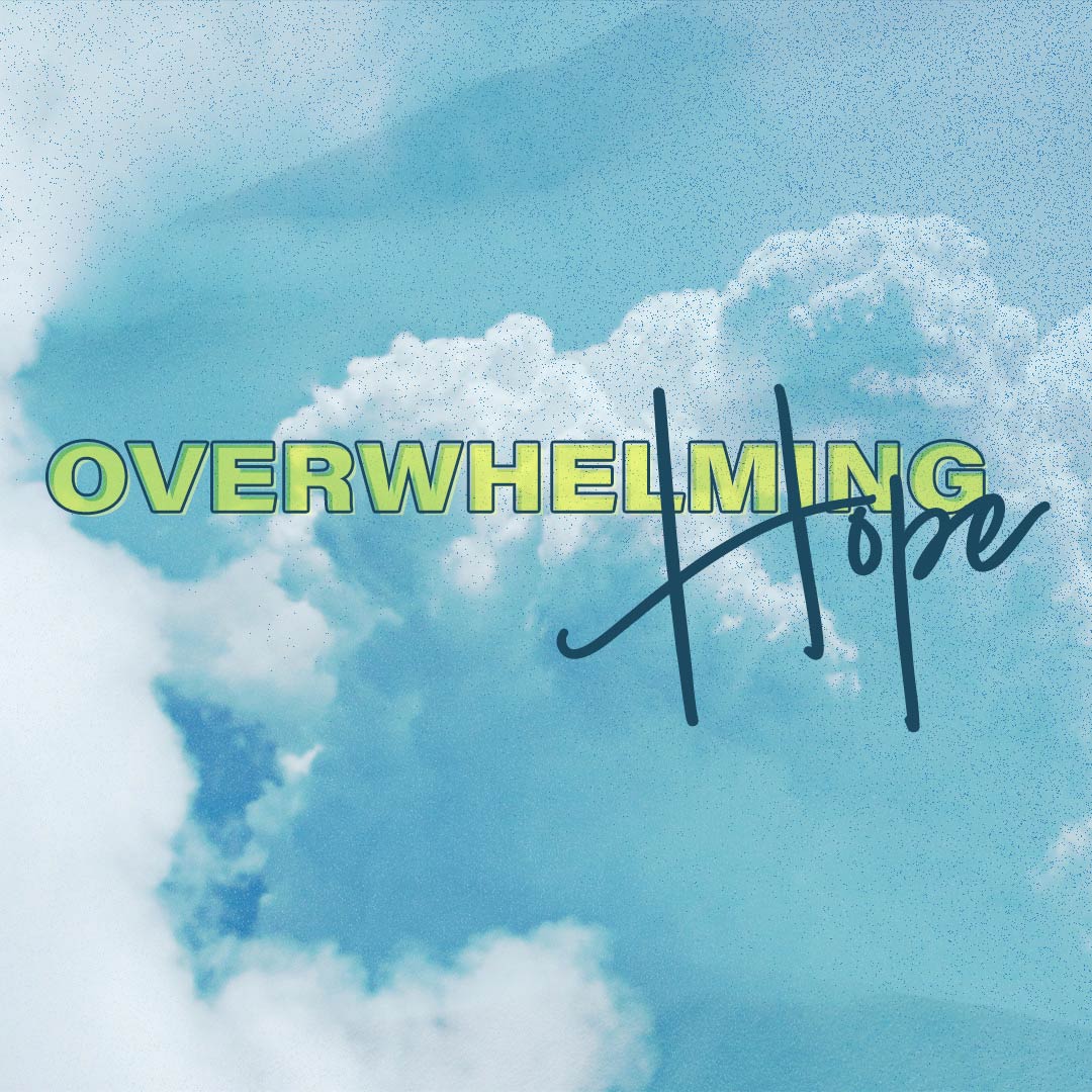 Overwhelming Hope