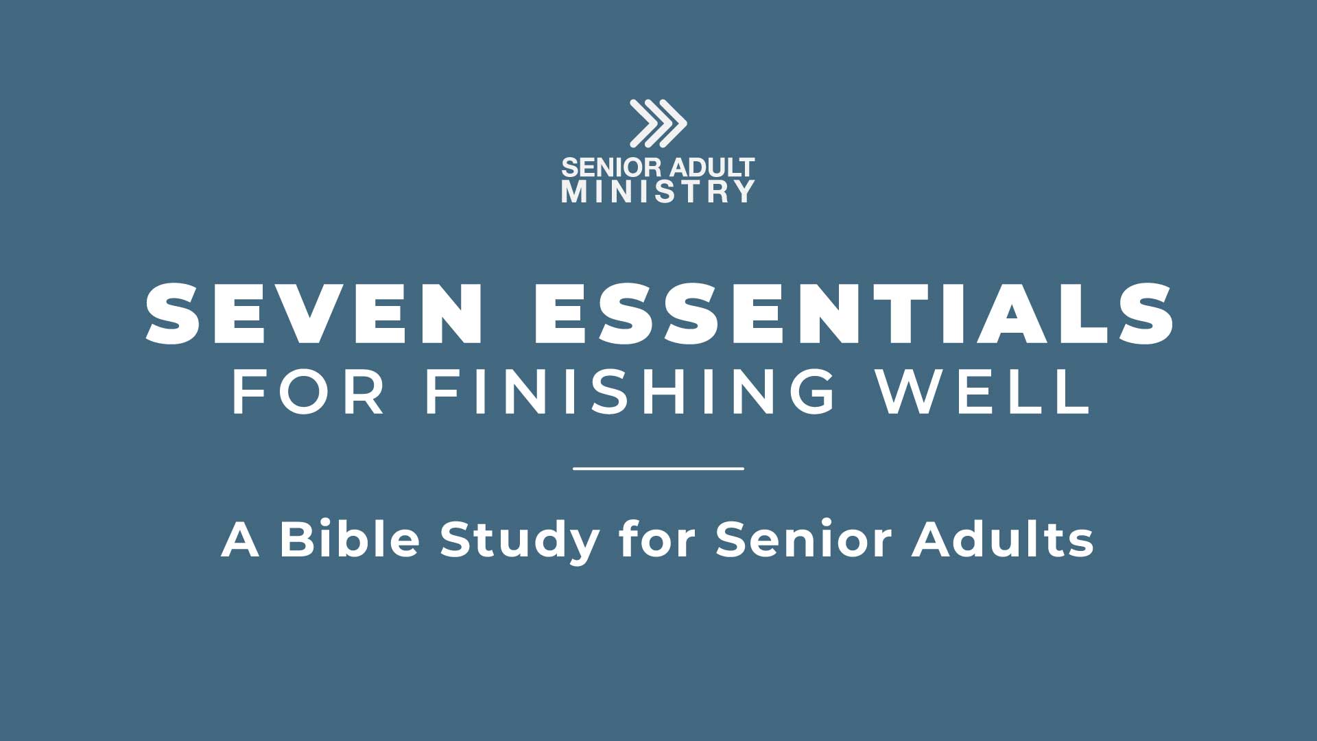 Seven Essentials for Finishing Well