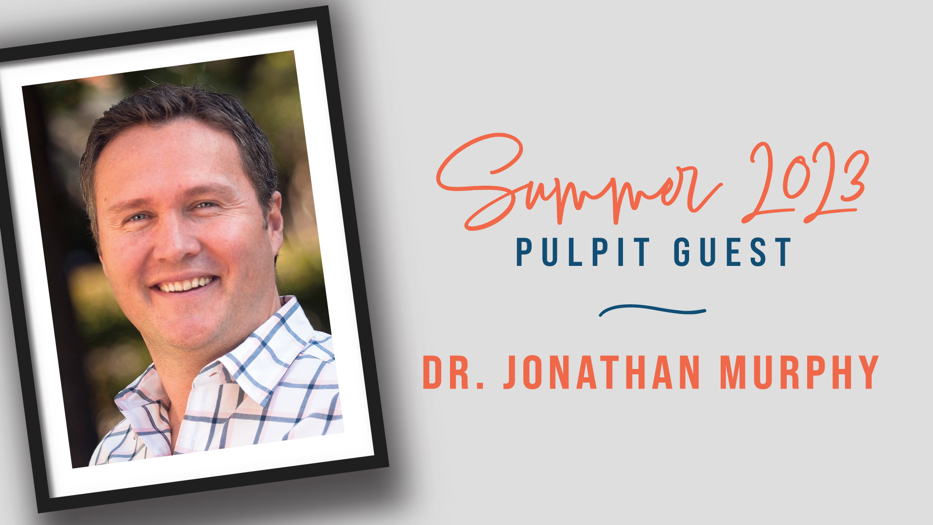 Summer Pulpit Guest: Jonathan Murphy