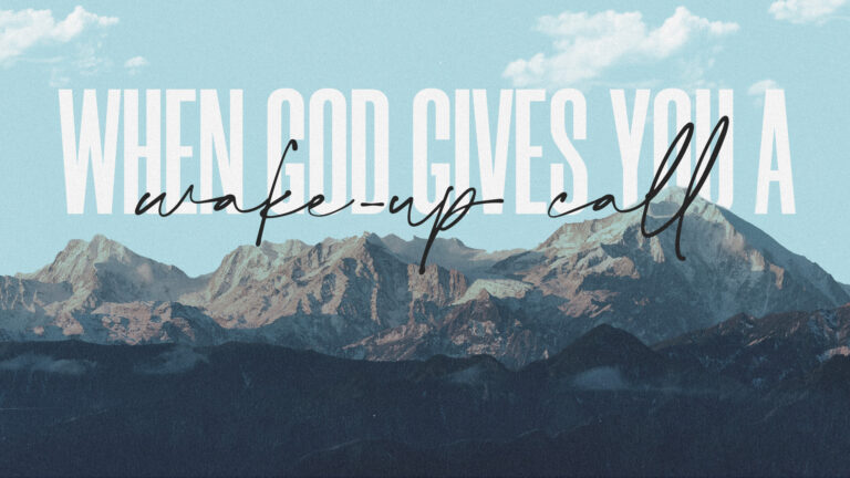 When God Gives You a Wake-Up Call