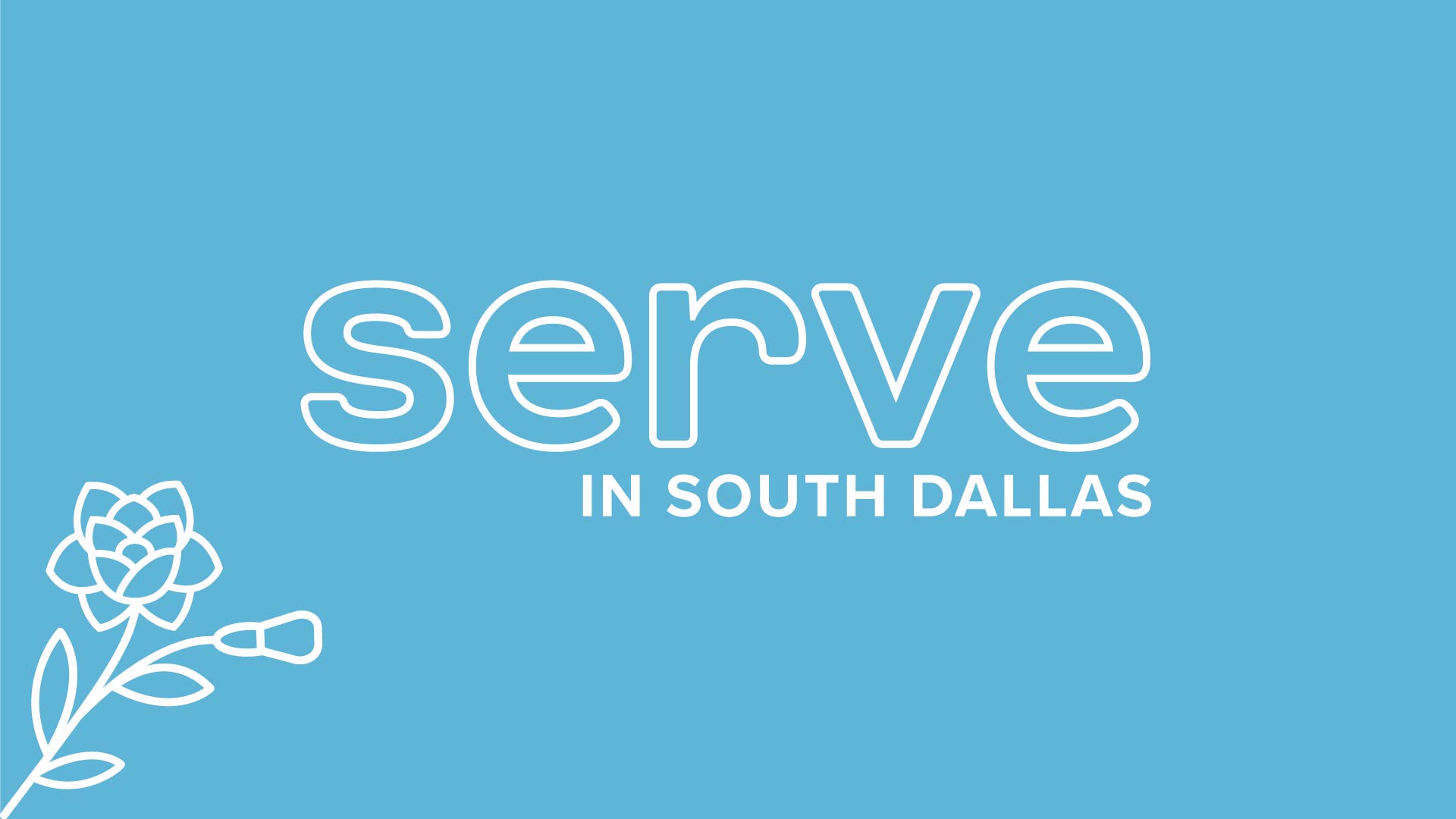 Serve in South Dallas