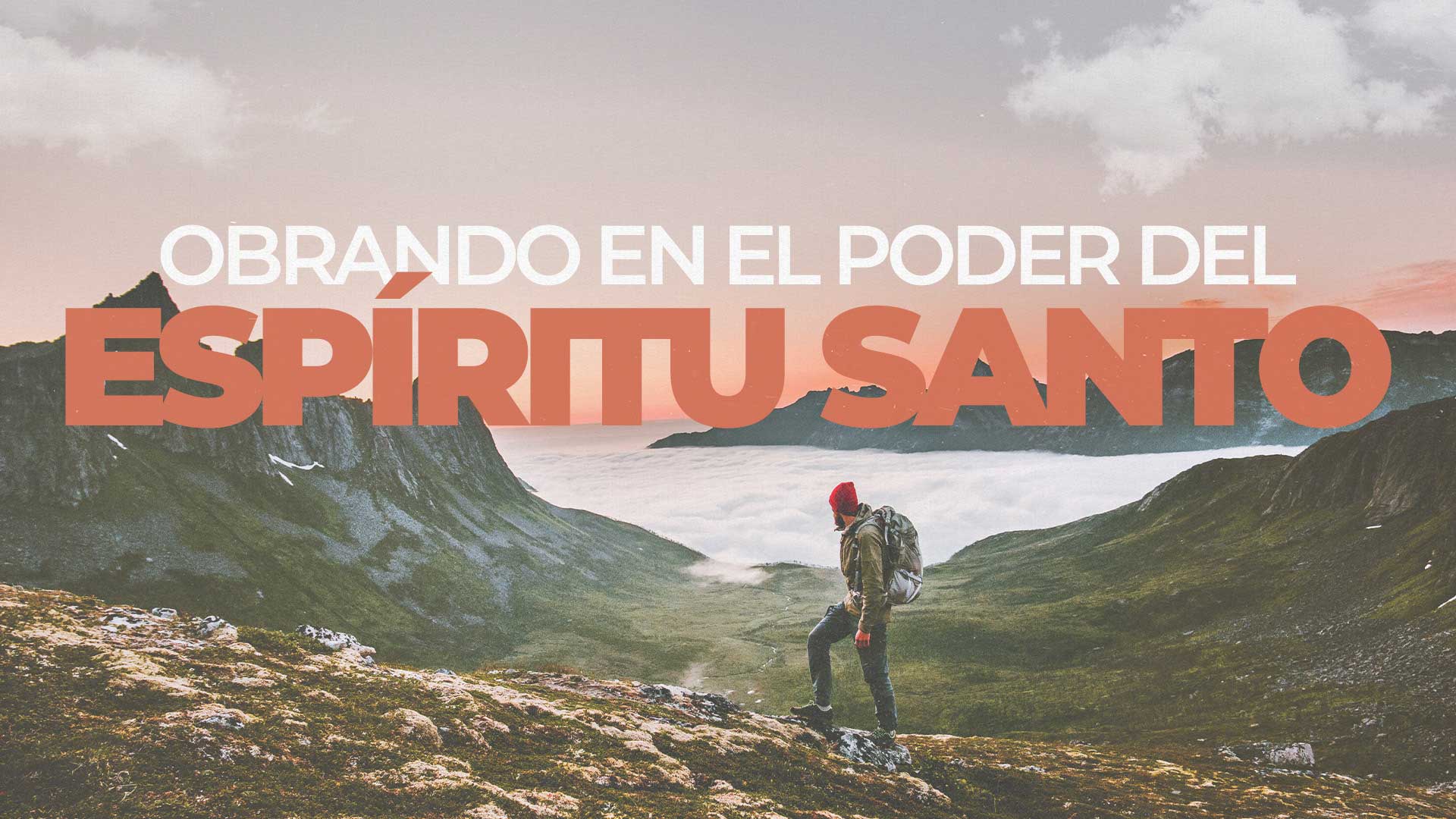 Obrando en el poder del Espíritu Santo