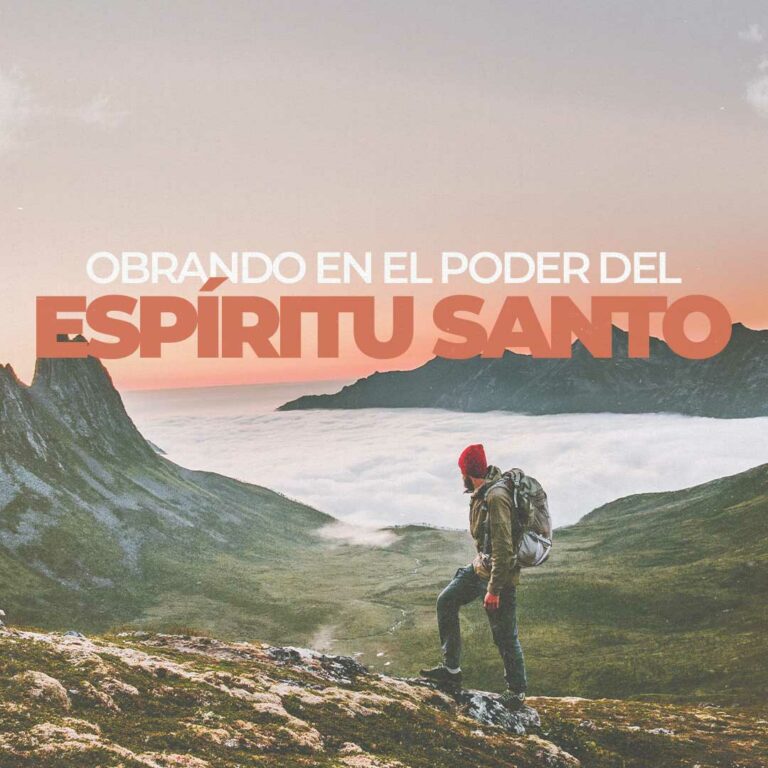 Obrando en el poder del Espíritu Santo