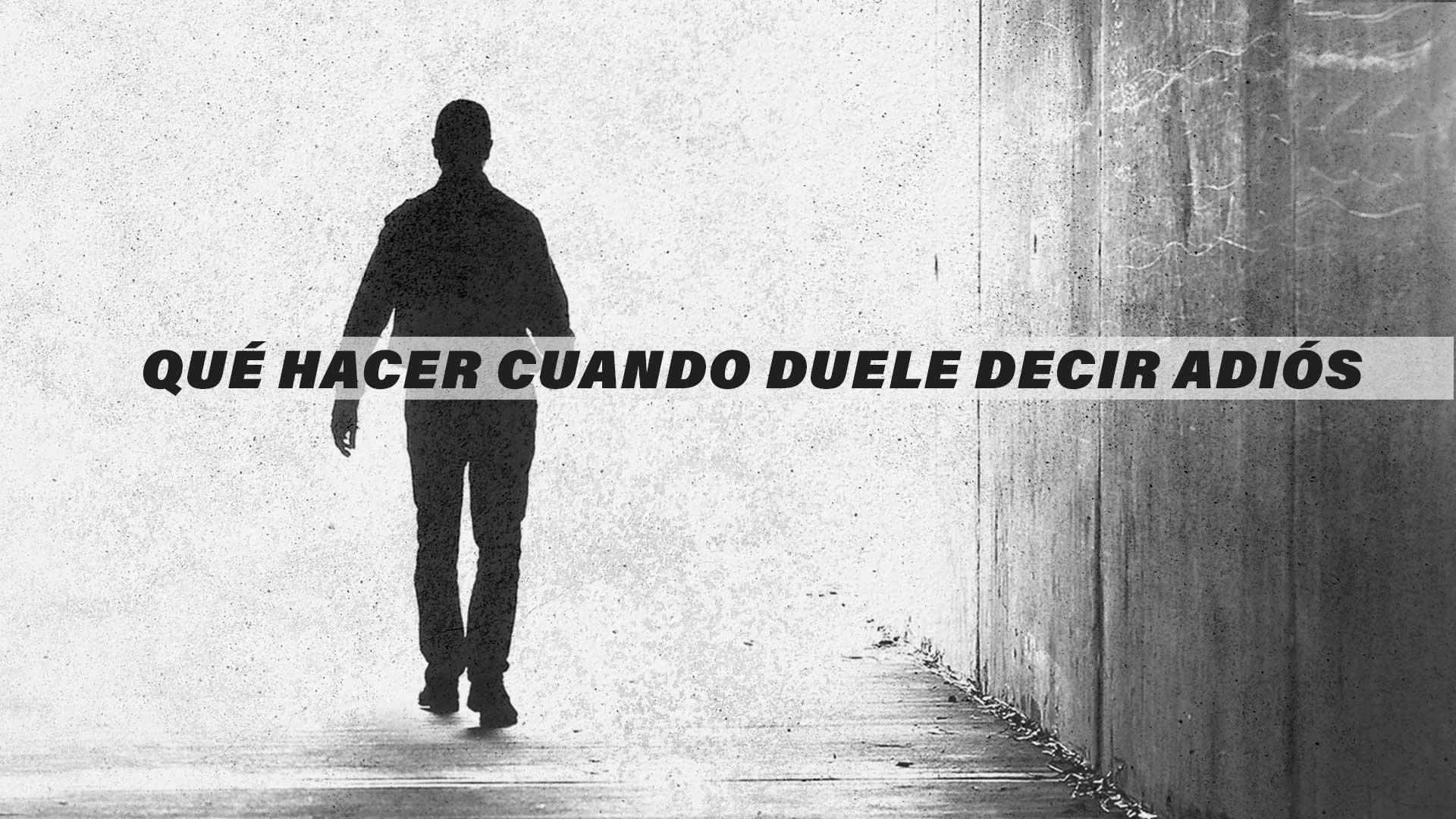 Qué hacer cuando duele decir adiós