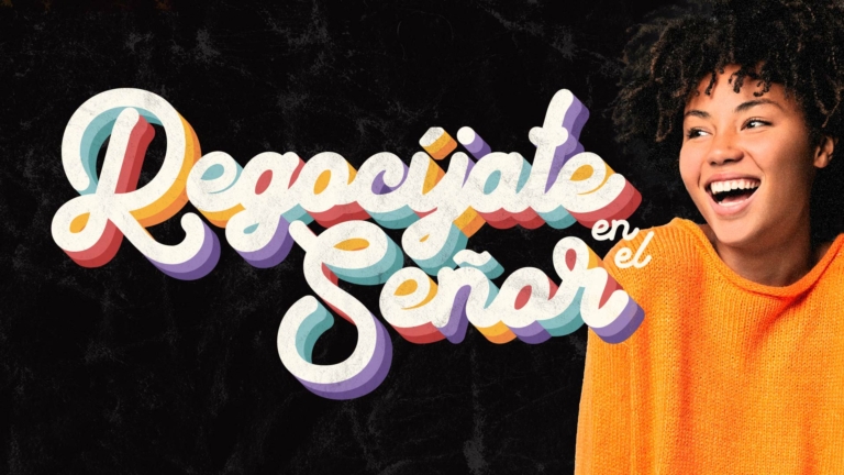 Regocíjate en el Señor