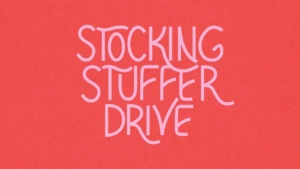 Stocking Stuffer Drive