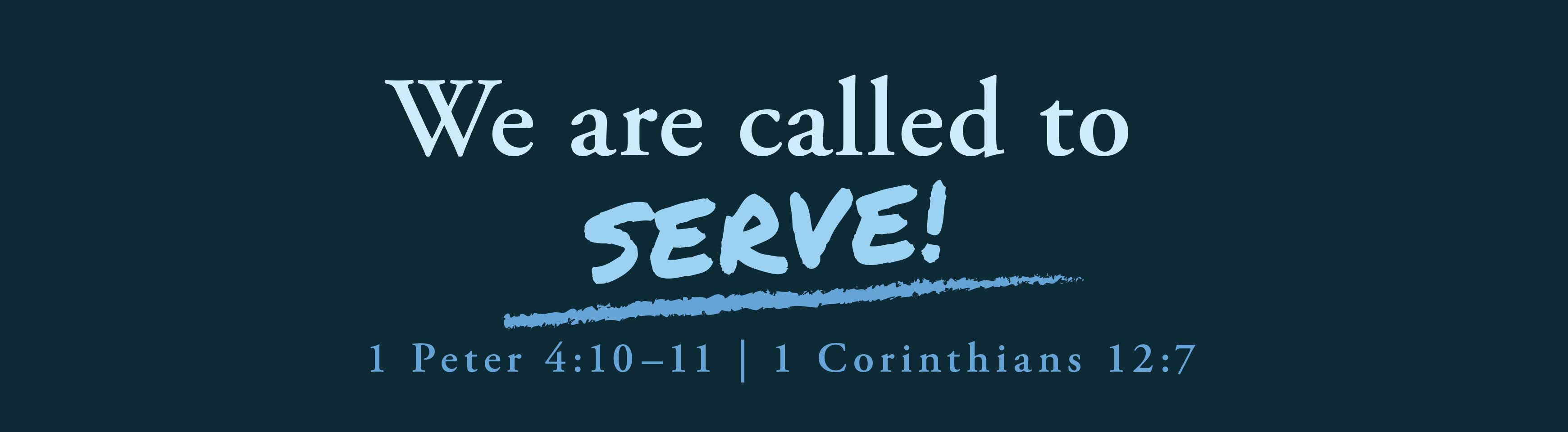 We are called to Serve!