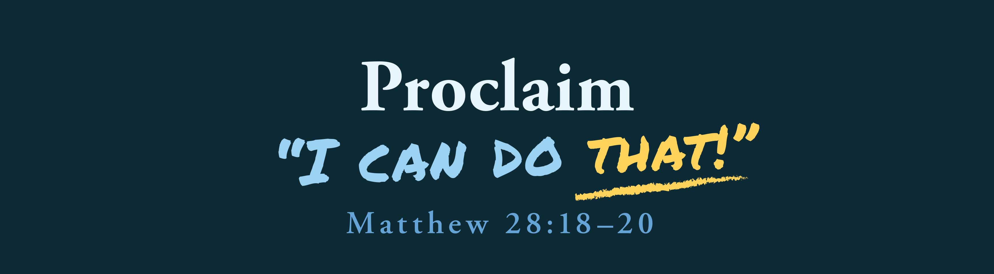 Proclaim - I can do that!