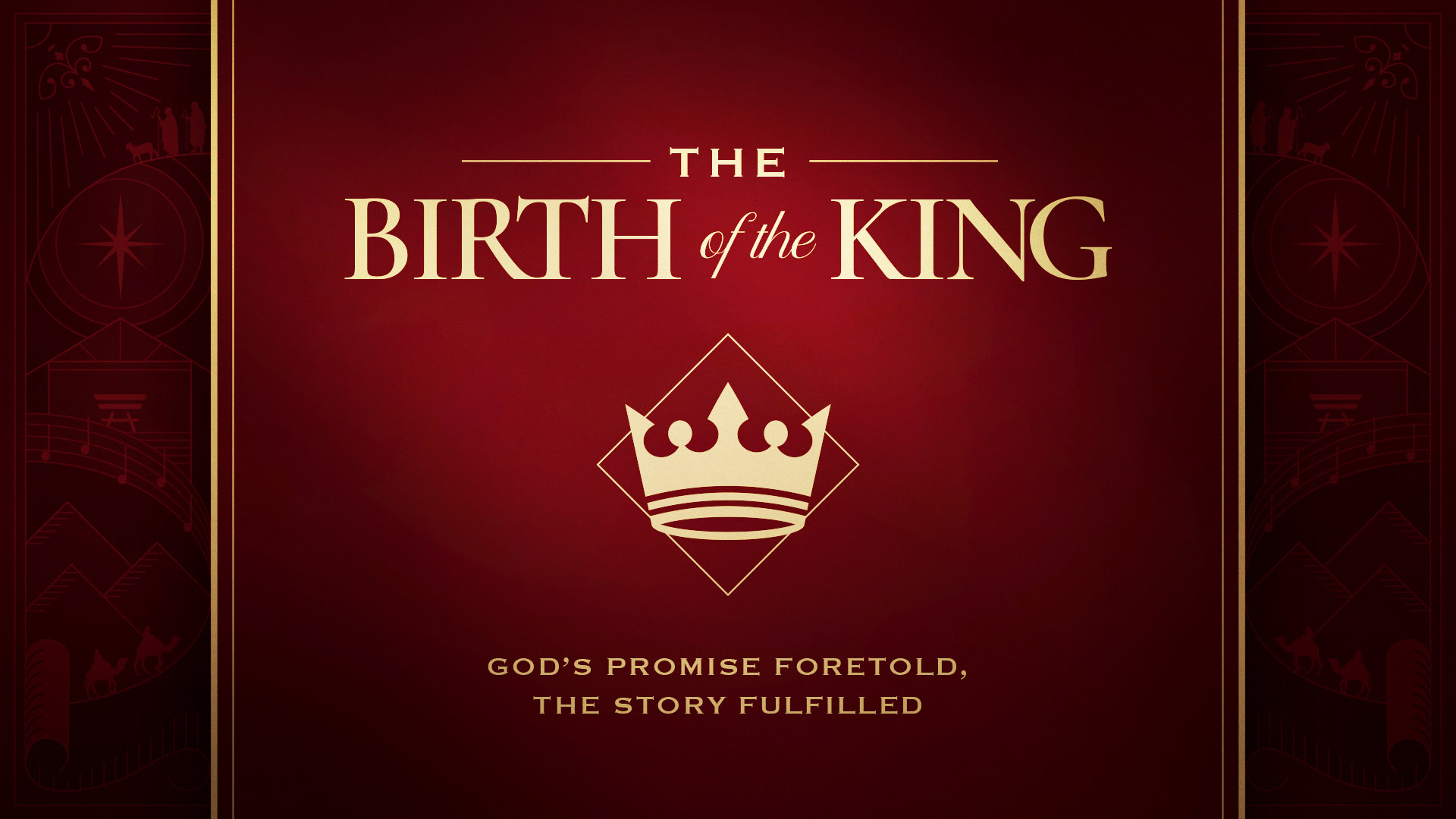 The Birth of the King: God's Promised Foretold, the Story Fulfilled