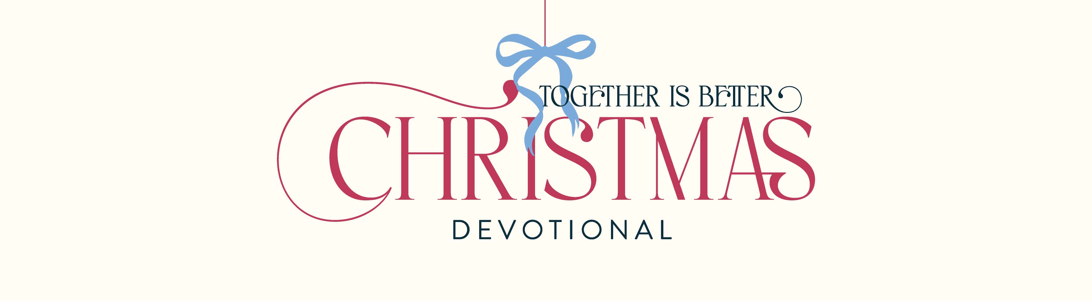 Christmas Devotional: Together is Better